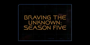 Braving The Unknown (Season 5)