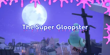 The Super Gloopster