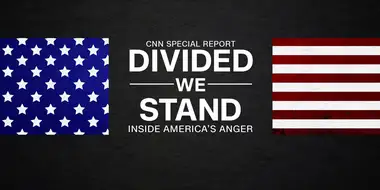 Divided We Stand: Inside America's Anger