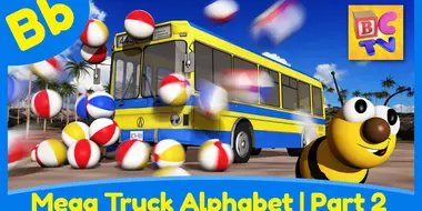 Mega Truck Alphabet Part 2 - Learn About the Letter B