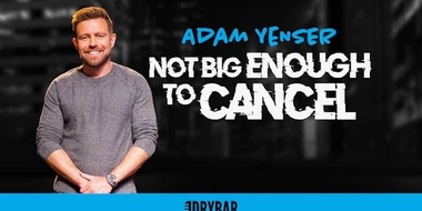 Adam Yenser: Not Big Enough To Cancel