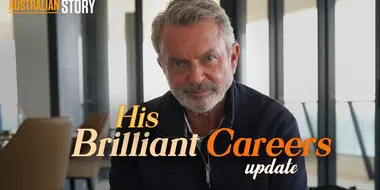 His Brilliant Careers (Update) - Sam Neill