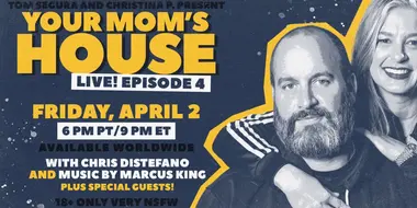 Your Mom's House LIVE Episode 4