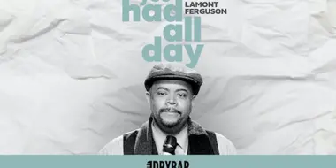 Lamont Ferguson: You Had All Day