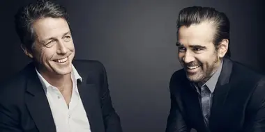 Hugh Grant & Colin Farrell