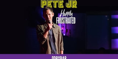 Pete Jr.: Happily Frustrated