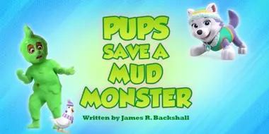Pups Save a Mud Monster