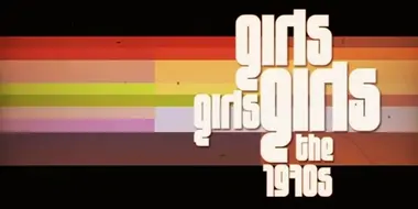 Girls! Girls! Girls!: The 1970s