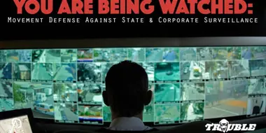 You Are Being Watched: Movement Defense Against State & Corporate Surveillance