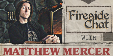 Fireside Chat LIVE with Matthew Mercer