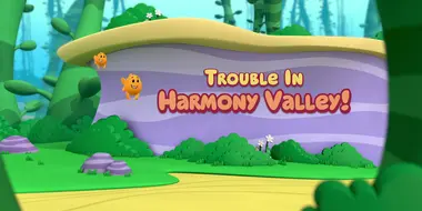 Trouble in Harmony Valley!