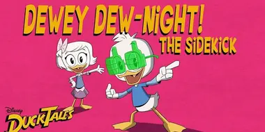 Dewey Dew-Night!: The Sidekick