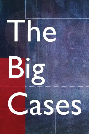 The Big Cases