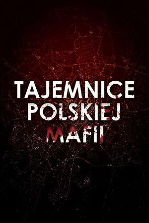 Tajemnice Polskiej Mafii