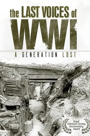 The Last Voices of WWI - A Generation Lost