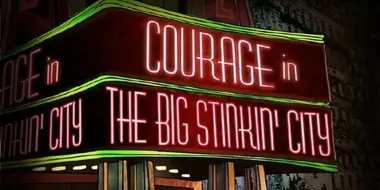 Courage in the Big Stinkin' City