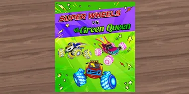 Super Wheels vs. The Green Queen