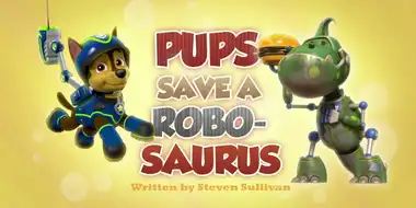 Pups Save a Robo-Saurus