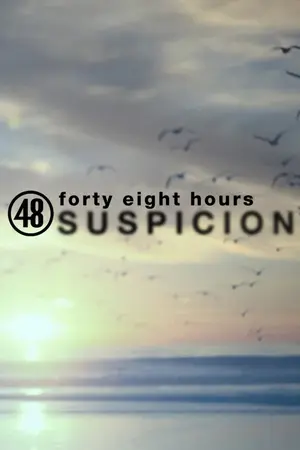 48 Hours Suspicion