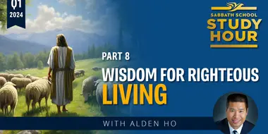 Lesson: 8 - Wisdom for Righteous Living