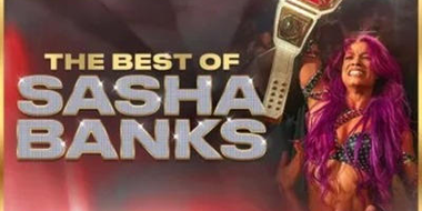 The Best of Sasha Banks