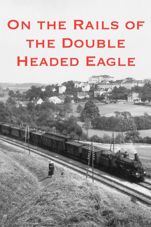 On the Rails of the Double Headed Eagle