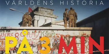 Världens historia på tre minuter -  10. Berlinmurens  Fall