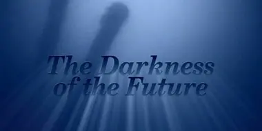 The Darkness of the Future