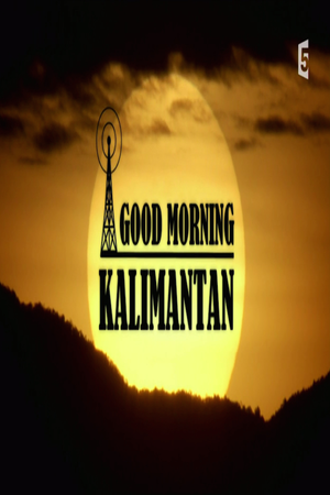Good Morning Kalimantan