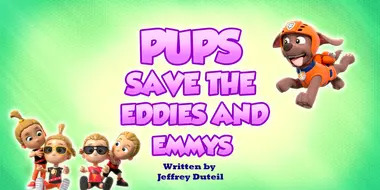 Pups Save the Eddies and Emmys