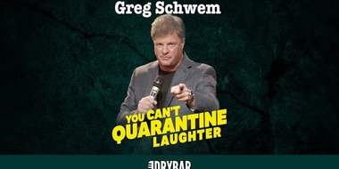 Greg Schwem: You Can't Quarantine Laughter