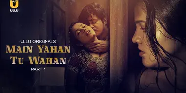 Main Yahan Tu Wahan - Part 1