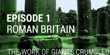 Roman Britain - The Work of Giants Crumbled