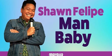 Shawn Felipe: Man Baby