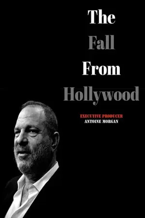 The Fall from Hollywood: A Harvey Weinstein Documentary