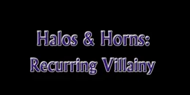 Halos & Horns Recurring Villainy