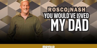 Rosco Nash: You Would've Loved My Dad