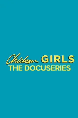 Chicken Girls: The Docuseries