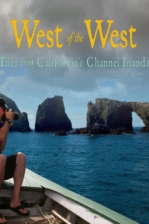 West of the West: Tales From California's Channel Islands