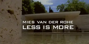 Mies van der Rohe: Less Is More
