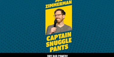 Joe Zimmerman: Captain Snuggle Pants