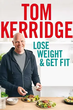 Lose Weight and Get Fit with Tom Kerridge