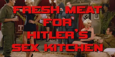 Fresh Meat for Hitler's Sex Kitchen