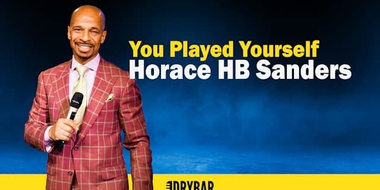 Horace Sanders: You Played Yourself