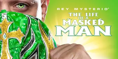 Rey Mysterio: Life of a Masked Man