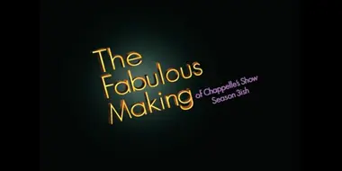 The Fabulous Making of Chappelle's Show Season 3ish