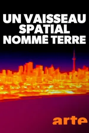 Un vaisseau spatial nommé Terre