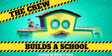 The Crew Builds a School