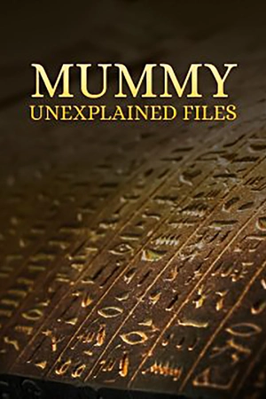 Mummy Unexplained Files