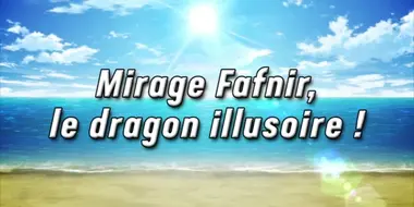 Illusory Dragon! Mirage Fafnir! (1)